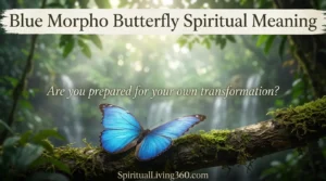 This is a majestic vertical photograph of a vibrant Blue Morpho butterfly with iridescent wings. The large butterfly is resting quietly on a moss-covered branch in a misty rainforest setting where dappled sunlight filters through the canopy. Text overlays are present, including the main title "Blue Morpho Butterfly Spiritual Meaning" at the top and a thought-provoking subheading in the middle. The composition emphasizes tranquility and natural beauty, highlighting the butterfly's role as a powerful spiritual symbol of transformation and guidance.